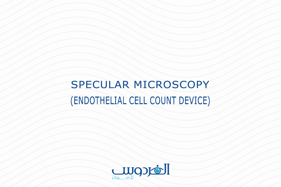 Specular Microscopy (Endothelial Cell Count Device)